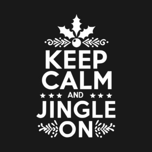 Keep Calm and Jingle On T-Shirt