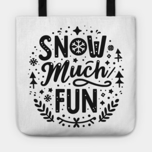 Snow Much Fun Tote