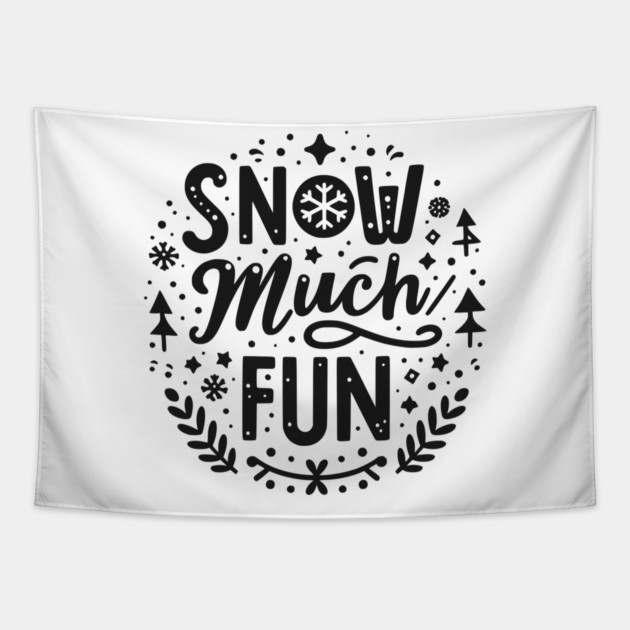 Snow Much Fun Tapestry by Frank Ring
