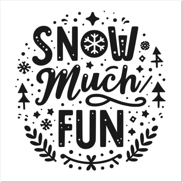 Snow Much Fun Wall Art by Frank Ring