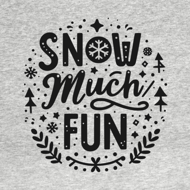 Snow Much Fun by Frank Ring