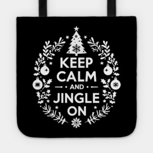 Keep Calm and Jingle On Tote