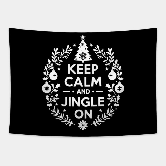 Keep Calm and Jingle On Tapestry by Frank Ring