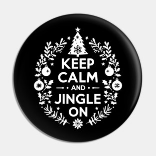 Keep Calm and Jingle On Pin