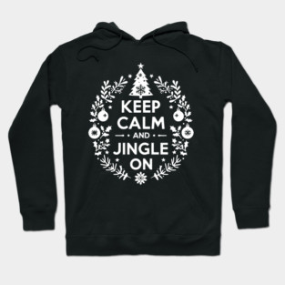 Keep Calm and Jingle On Hoodie