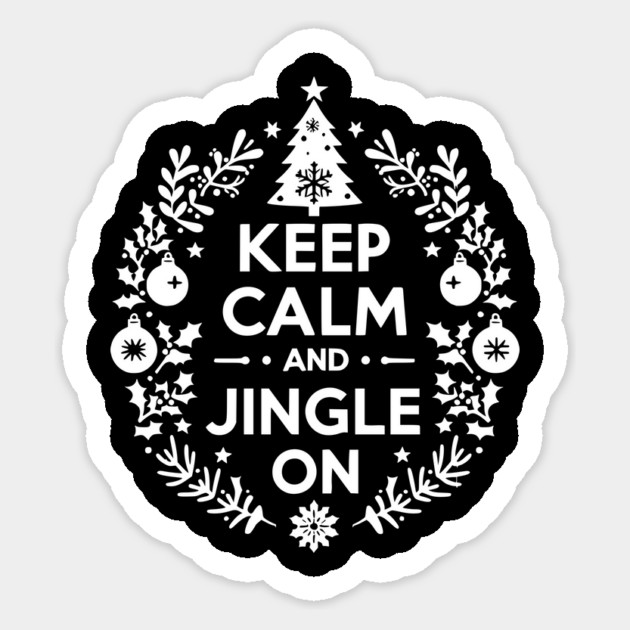 Keep Calm and Jingle On Sticker by Frank Ring