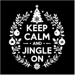 Keep Calm and Jingle On Posters and Art