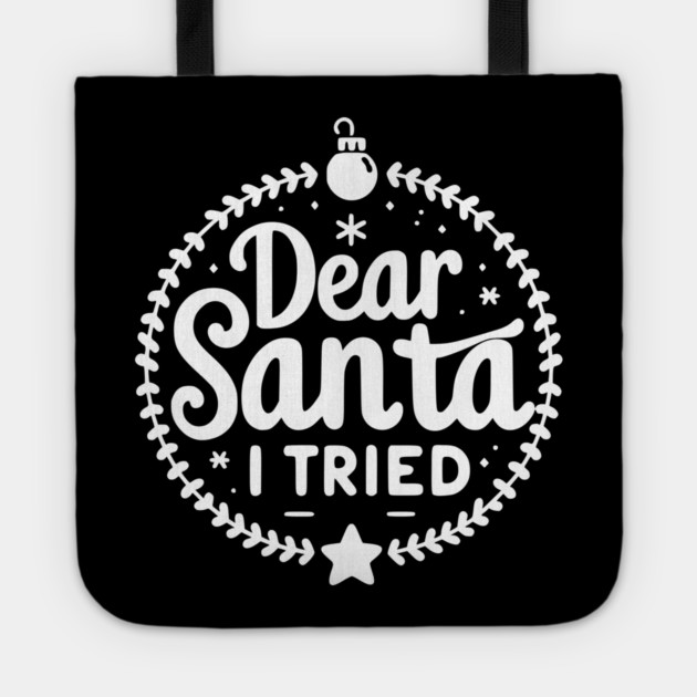 Dear Santa I Tried Tote by Frank Ring