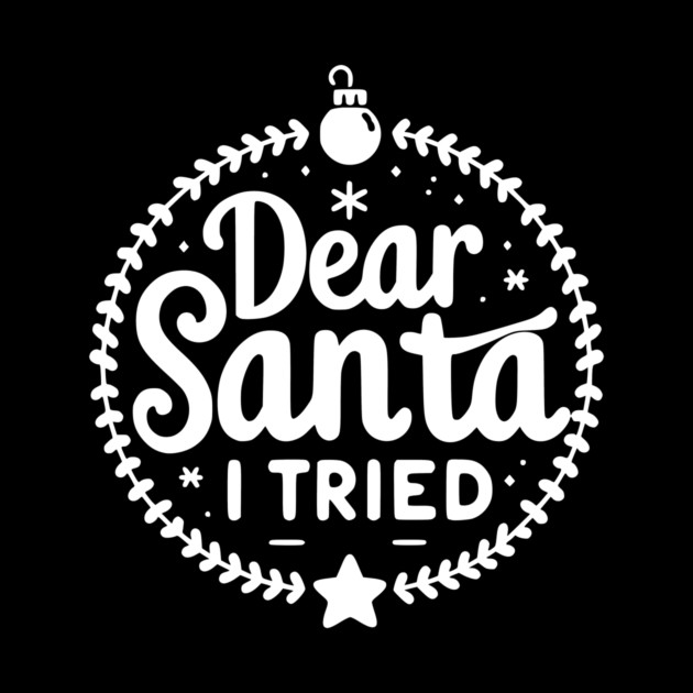 Dear Santa I Tried by Frank Ring