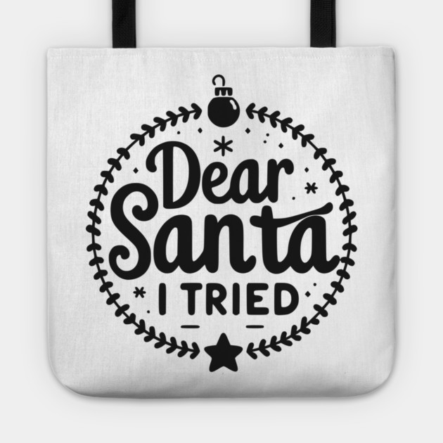Dear Santa I Tried Tote by Frank Ring