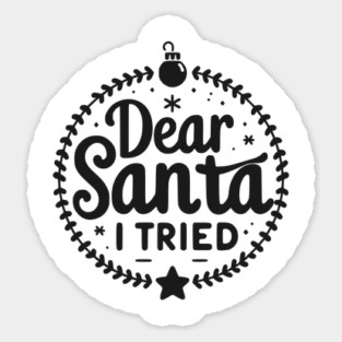Dear Santa I Tried Magnet