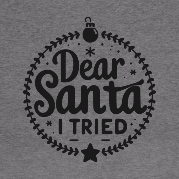 Dear Santa I Tried by Frank Ring