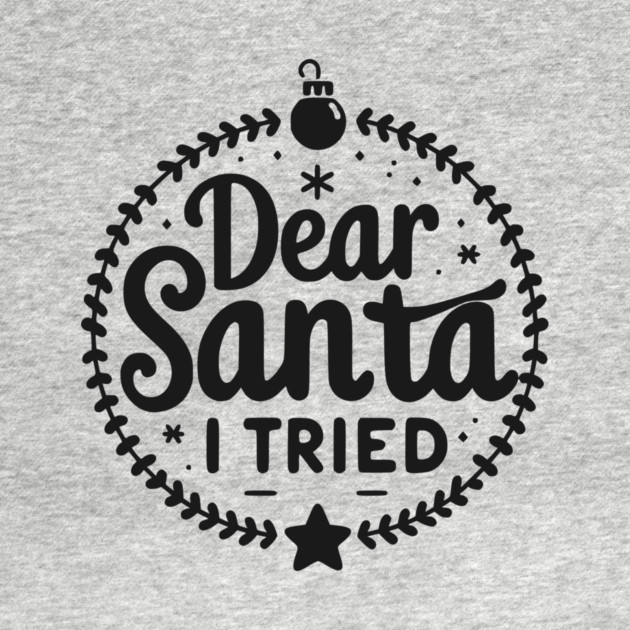 Dear Santa I Tried by Frank Ring