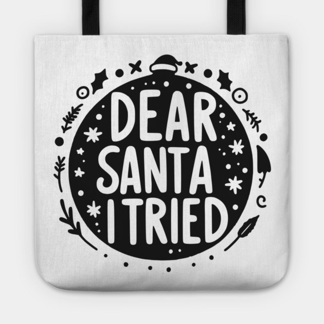 Dear Santa I Tried Tote by Frank Ring