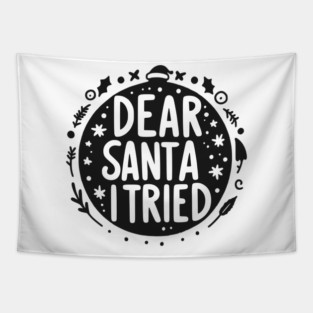 Dear Santa I Tried Tapestry