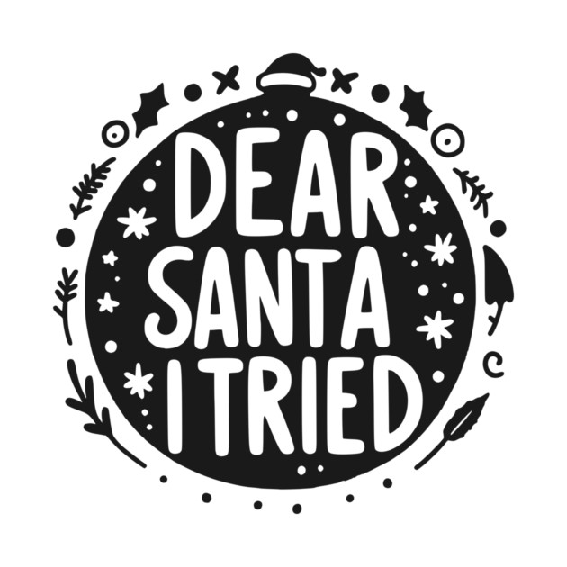 Dear Santa I Tried by Frank Ring
