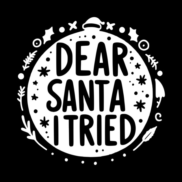 Dear Santa I Tried by Frank Ring