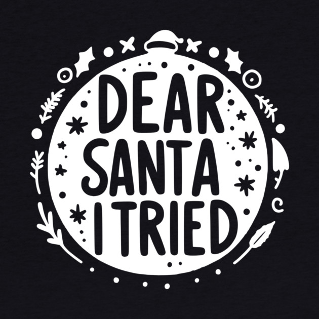 Dear Santa I Tried by Frank Ring
