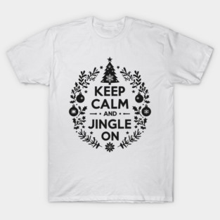 Keep Calm and Jingle On T-Shirt