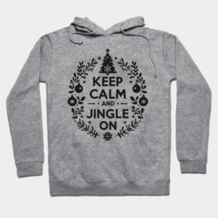Keep Calm and Jingle On Hoodie