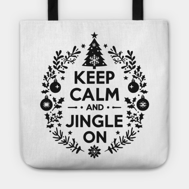 Keep Calm and Jingle On Tote by Frank Ring