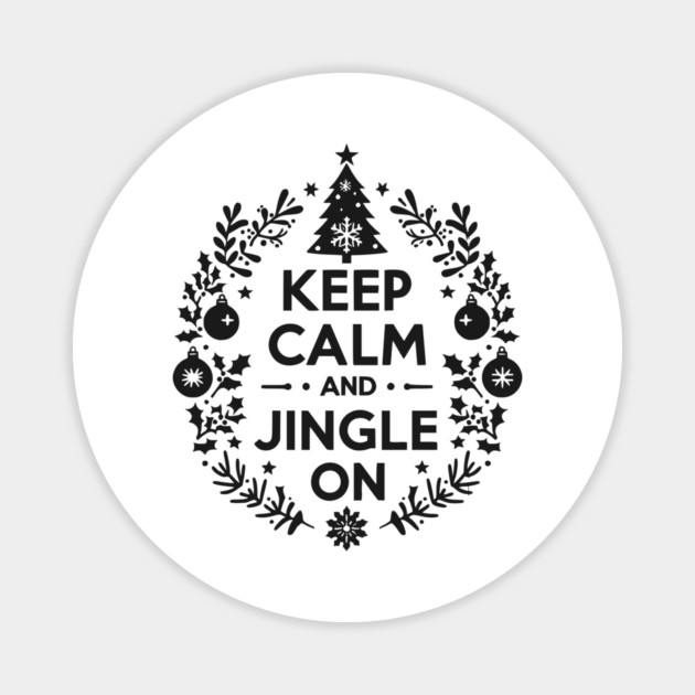 Keep Calm and Jingle On Magnet by Frank Ring