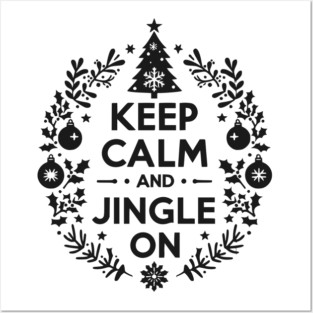 Keep Calm and Jingle On Posters and Art