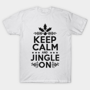 Keep Calm and Jingle On T-Shirt