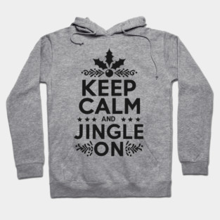 Keep Calm and Jingle On Hoodie