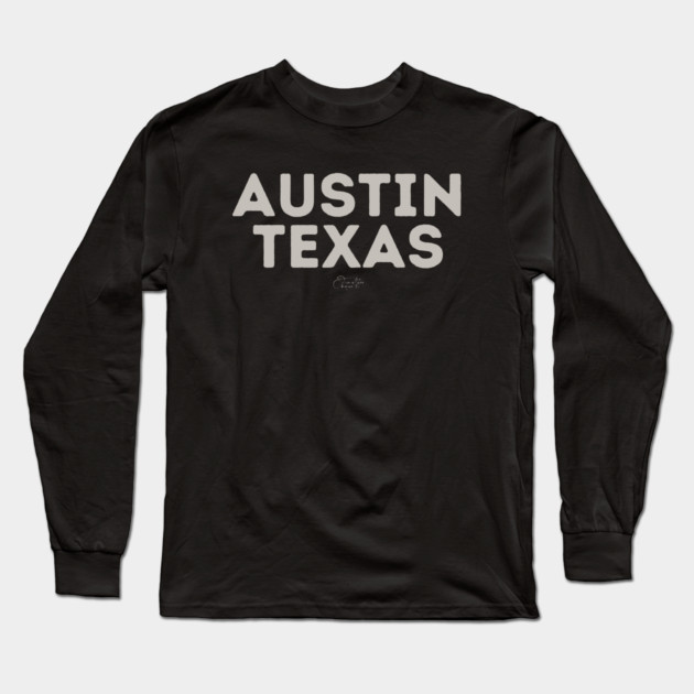 Austin Texas Long Sleeve T-Shirt by Timeless Chaos