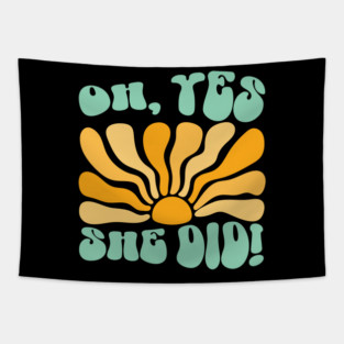 oh yes she did Tapestry