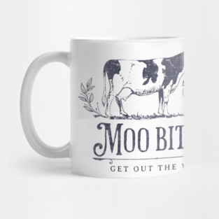 Moo Bitch get out the way Mug