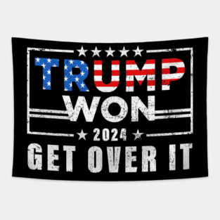 Trump Won Get Over It 2024 Tapestry
