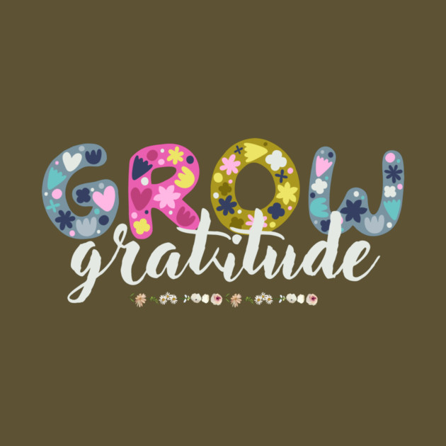 Floral Grow Gratitude Quote by The WYLD Tribe