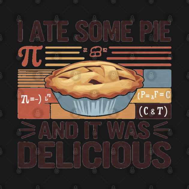 I Ate Some Pie and It Was Delicious by Pixel Threads 