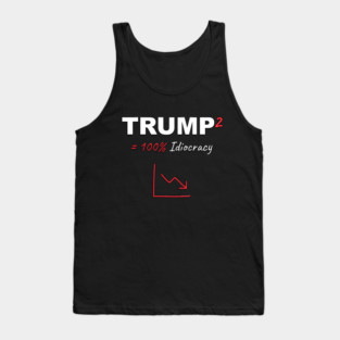 Trump x2 = 100% Idiocracy Tank Top