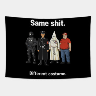 Same-Shit-Different-Costume Tapestry
