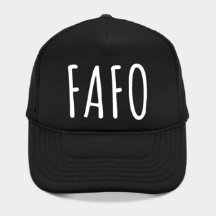 FAFO - Find Out Hat