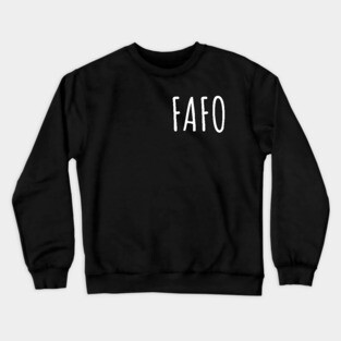 FAFO - Find Out Crewneck Sweatshirt