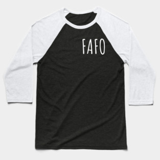 FAFO - Find Out Baseball T-Shirt