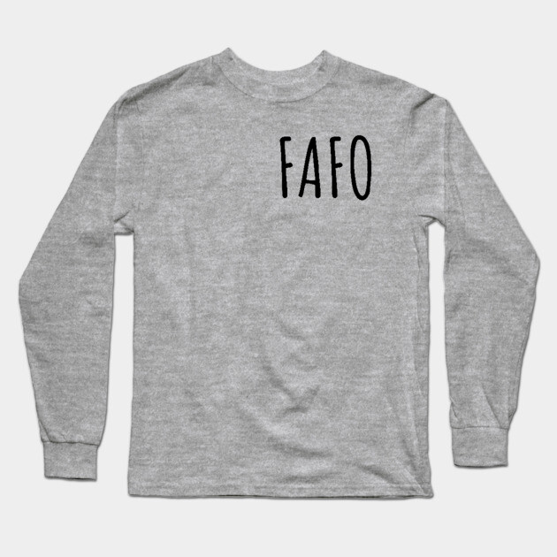 FAFO - Find Out - Black Long Sleeve T-Shirt by UrbanLifeApparel
