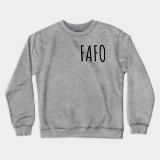 FAFO - Find Out - Black Crewneck Sweatshirt