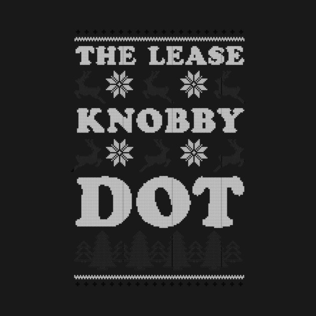 The Lease Knobby Dot by dumbshirts