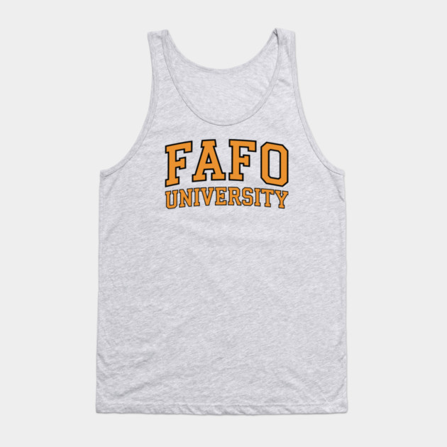 FAFO University Tank Top by UrbanLifeApparel