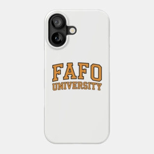FAFO University Phone Case