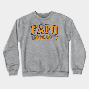 FAFO University Crewneck Sweatshirt