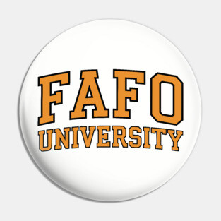 FAFO University Pin
