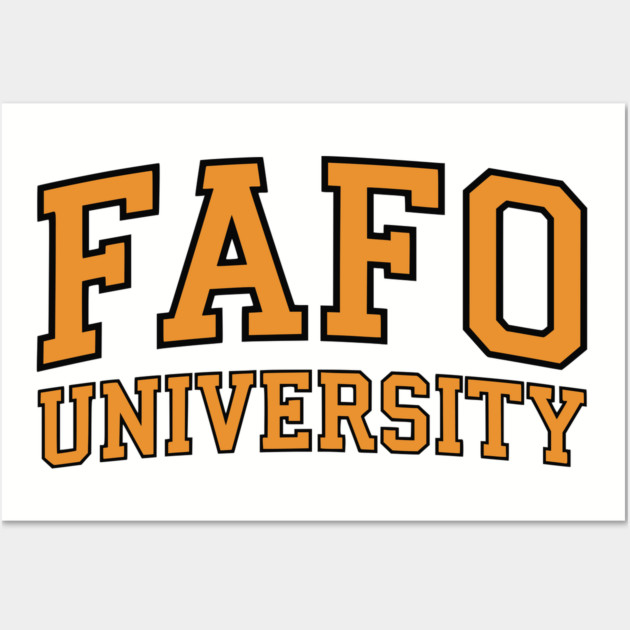 FAFO University Wall Art by UrbanLifeApparel