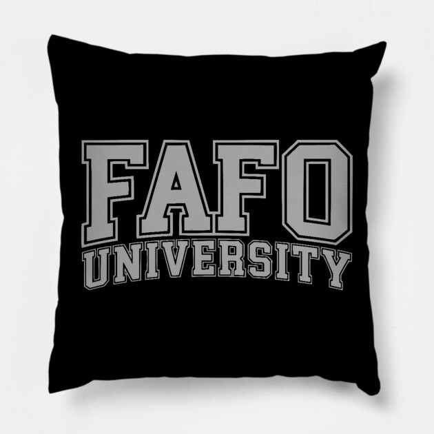 FAFO University - Gray Pillow by UrbanLifeApparel
