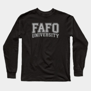 FAFO University - Gray Long Sleeve T-Shirt